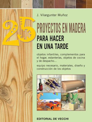cover image of 25 proyectos en madera para hacer en una tarde